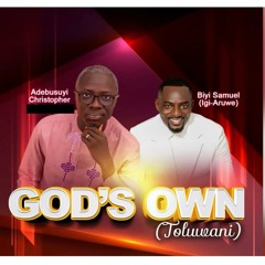 God's Own (Toluwani) [feat. Biyi Samuel (Igi-Aruwe)]