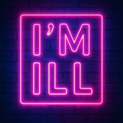 I’m ill