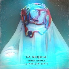 Carthnage Feat. Dat García - La Sequía (El-M3allem Remix)
