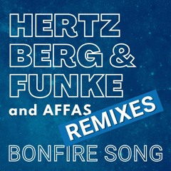 Hertzberg & Funke and Affas - Bonfire Song (Amero & Kristianex Remix)
