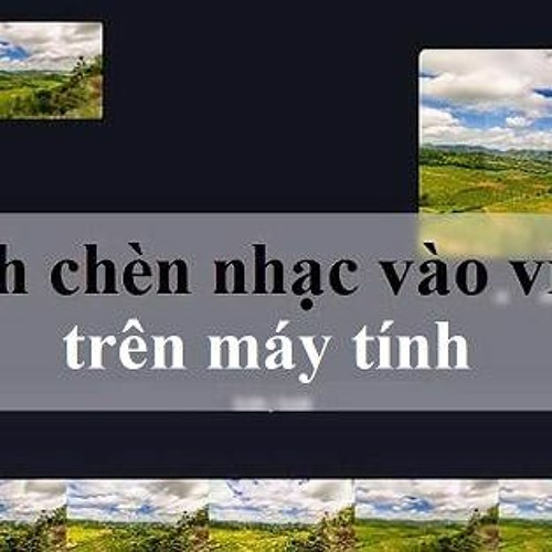 Stream cach chen nhac vao video tren may tinh by laptopcudanang