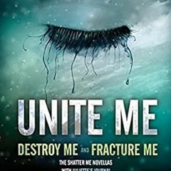 Read~[PDF] Unite Me (Shatter Me) By  Tahereh Mafi (Author)  Full Books