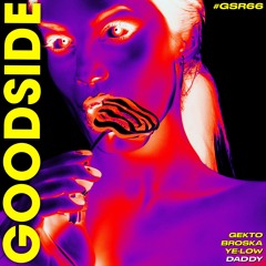 Gekto, Broska, Ye-Low - Daddy [GOODSIDE]