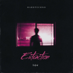 TOV - Extraction [Hardtechno]