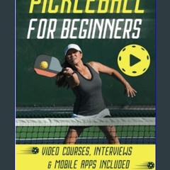 Read ebook [PDF] 📖 Pickleball for Beginners: Level Up Your Game with 7 Secret Techniques to Outpla