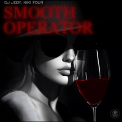 DJ JEDY  & Niki Four - Smooth Operator