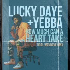 Lucky Daye “How Much Can A Heart Take” (tidal wav.dave rmx) ft. Yebba