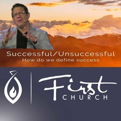 Successful-Unsuccessful (How do we define success)