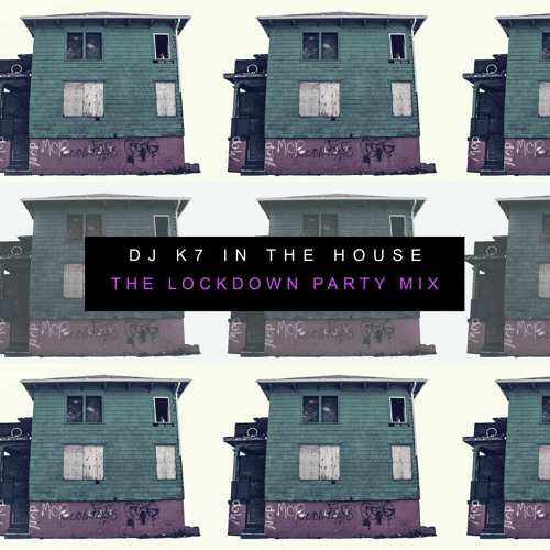 Stream Dj K7 in the House (the Lockdown Party Mix) by Dj k7 | Listen ...