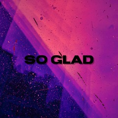 So Glad