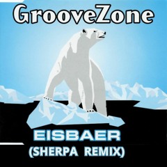 GrooveZone - Eisbaer (Sherpa Remix)