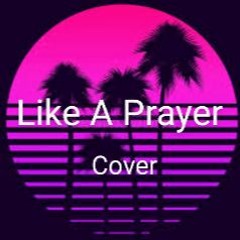 Like A Prayer- Jay Smith/Madonna Cover
