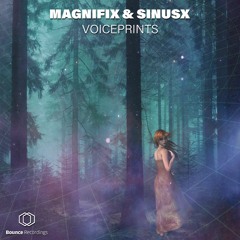 Magnifix & SinusX - Voiceprints | OUT NOW on Bounce Recordings