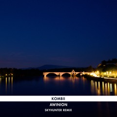 Kombii - Awinion (Skyhunter Remix)