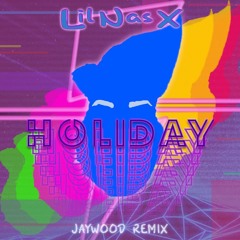 Lil Nas X - Holiday - Jaywood Aka Dubwood Rmx