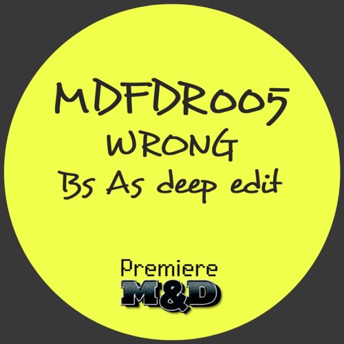MDFDR005- Wrong (Bs As Deep Edit)