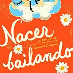 [Access] [KINDLE PDF EBOOK EPUB] Nacer bailando (Dancing Home) (Spanish Edition) by