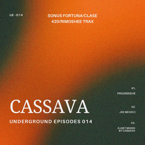 Cassava - Underground Episodes 014