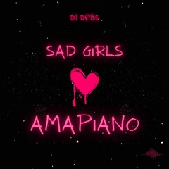 Sad Girls Love Amapiano