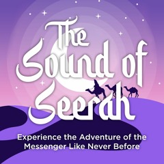 Sound of Seerah: Chapter 1 The Black Stone