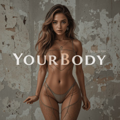 Your body
