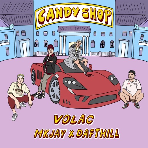 Volac x MKJAY x Daft Hill | Candy Shop [OUT NOW]