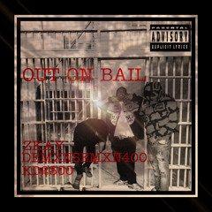 (ZKAY, DEMON SEMON400, XD A JOINT )OUT ON BAIL