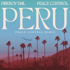 Peru - Fireboy DML (Peace Control Remix)