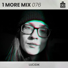 1 More MIx 076 - Lucidik