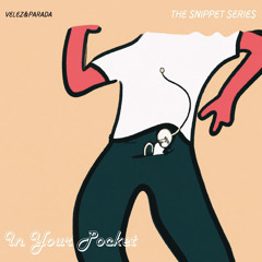 The Snippet Series: In Your Pocket [06.2023]