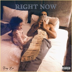 Right Now - Yung Zee