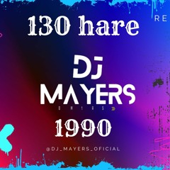 Dj Mayers Oficial - 130 haré 1998 remix  2024