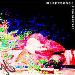 happyness! ft. pka MAINTAIN [+pka MAINTAIN]