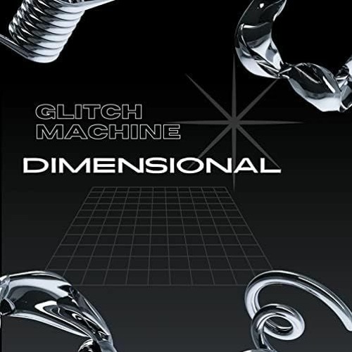 Glitch Machine - Dimensional - #Breakbeat