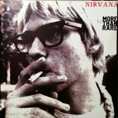 Nirvana – More Than Rare