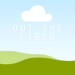 out the field