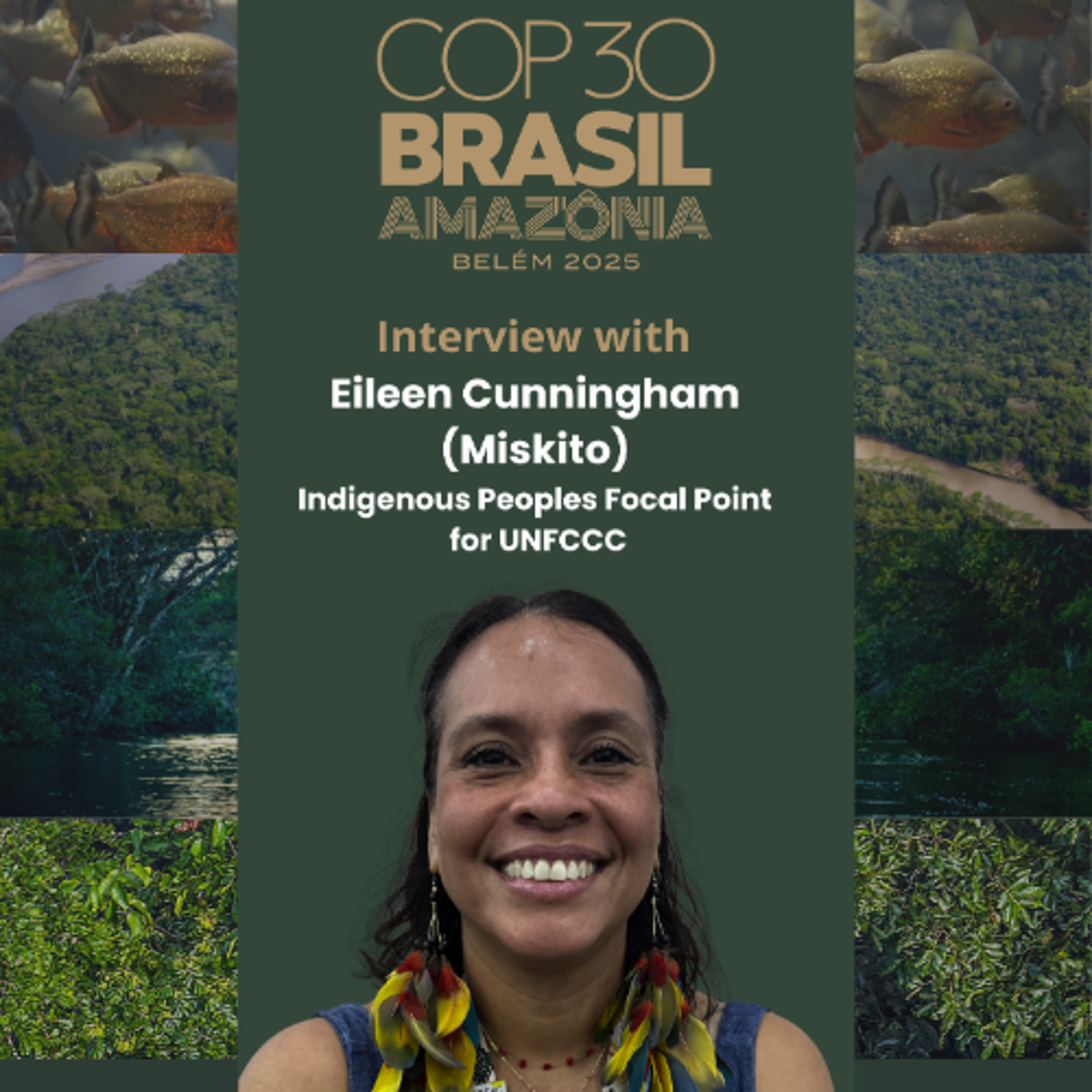 COP30 - Indigenous Peoples Are Better Organized - Eileen Delia Mairena Cunningham