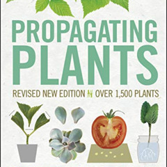 ACCESS KINDLE 📨 Propagating Plants: How to Create New Plants for Free by  Alan Toogo