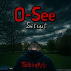 O-See Setcut - TekkinfArkt