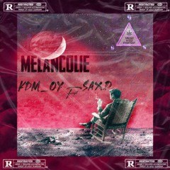 KDM_OY Mélancolie Feat SAX.D