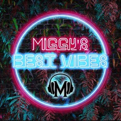 Miggy's Best Vibes