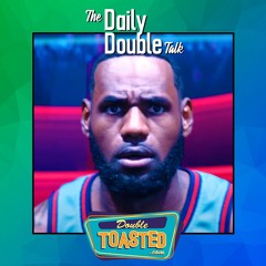 THE DAILY DOUBLE TALK SPECIAL (Space Jam Legacy Trailer Talk) - 04 - 03 - 2021