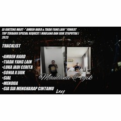 DJ™ • Kheteng Maut• AMBEN HARD X TIADA YG LAIN SpesiaL REQ {{MAULANA & EGIK SAPUTRA}}mp3.mp3