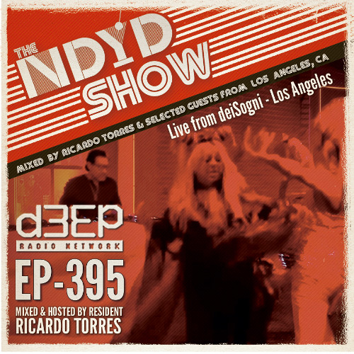 The NDYD Radio Show EP395 - Ricardo live from deiSogni part 1, Los Angeles - June 27, 2025