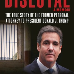 (PDF/ePub) Disloyal: The True Story of the Former Personal Attorney to President Donald J. Trump - M