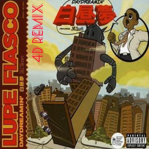 Lupe Fiasco - Daydreamin' Feat Jill Scott ( 4D Remix )FREE DOWNLOAD