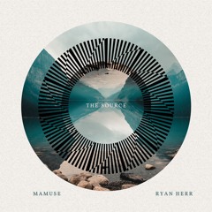 MaMuse & Ryan Herr -The Source