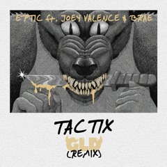 Eptic - Tactix (ft. Joey Valance & Brae) [GLD REMIX]