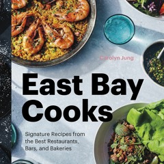 PDF_⚡ East Bay Cooks: Signature Recipes from the Best Restaurants, Bars, and Bakeries