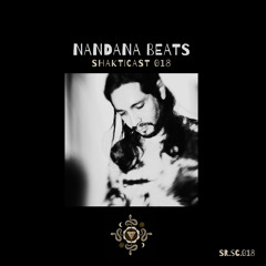 Shakticast / 018 - Nandana Beats